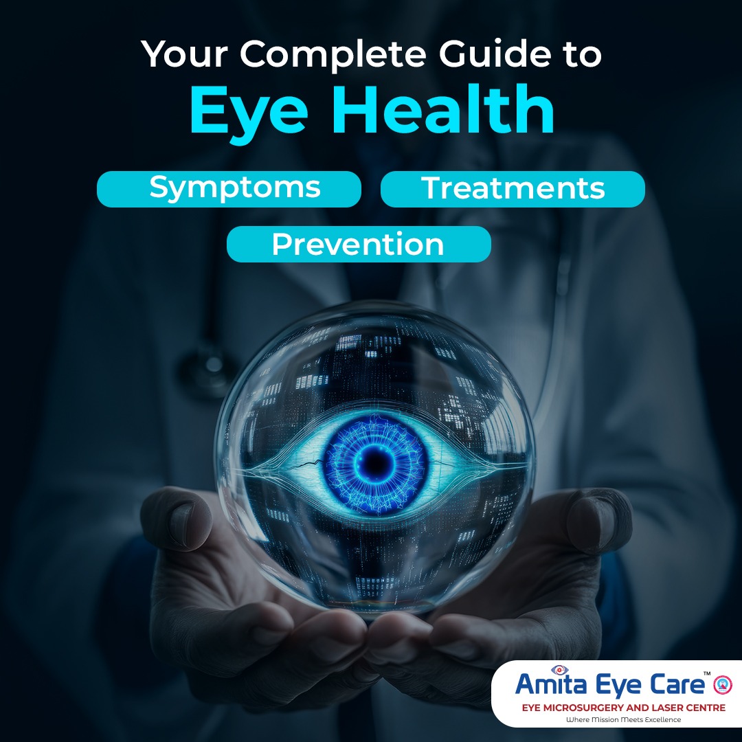 Your Complete Guide to Eye Health — Symptoms, Treatments & Prevention